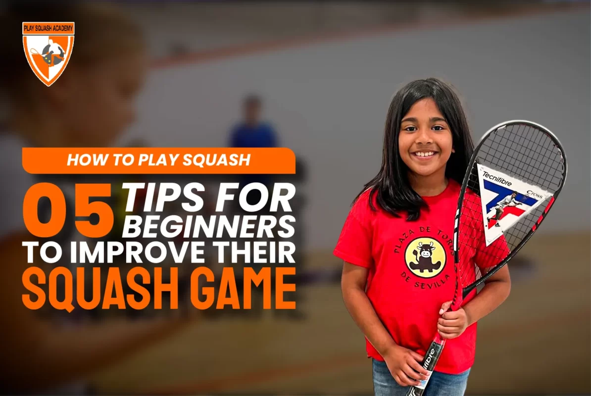 How To Play Squash 5 Tips For Beginners To Improve Their Squash Game 01 (1)